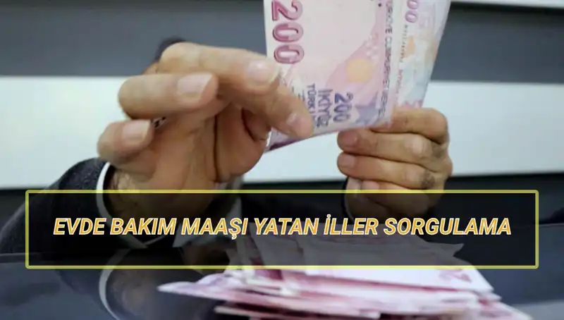 Evde Bakım Aylıkları Nisan 2025'te Yatacak İller: İşte Ayrıntılar!