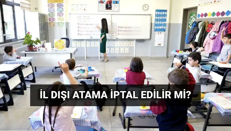 MEB Il Dışı Atama Sonuçları: İptal Edilebilir Mi? Öğretmenlerin Beklentileri Neler?