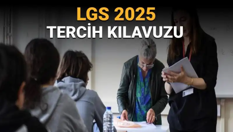 LGS 2025 Tercih Kılavuzu Yayınlandı! Tercihler Ne Zaman Başlayacak?