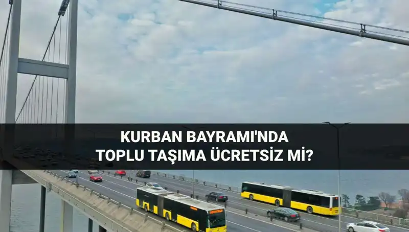 Bayramda Toplu Taşımacılık Ücretsiz Olacak mı? Detaylar Burada!