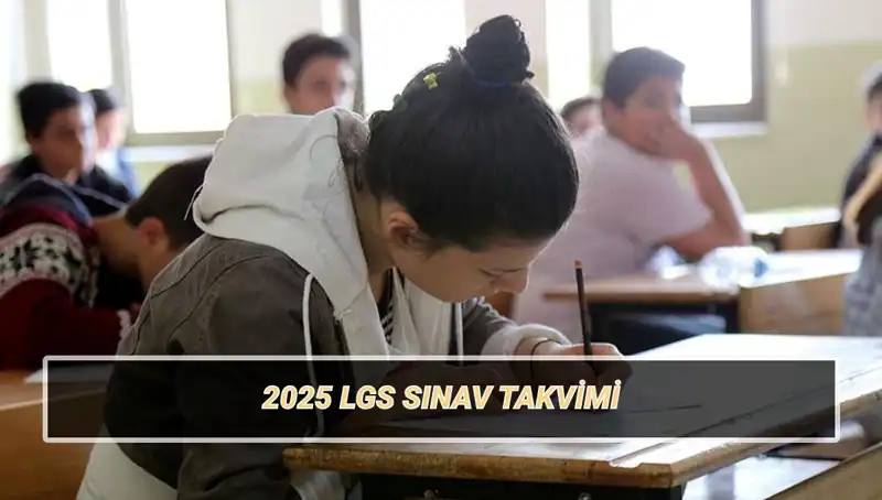 LGS 2025 Sınavı Tarihleri ve Taban Puanları Hakkında Bilmeniz Gerekenler