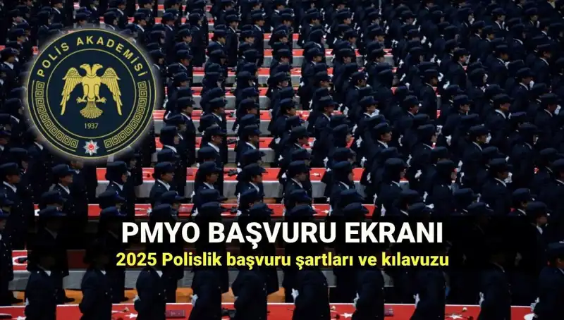 2025 PMYO Başvuru Süreci Başladı! Polis Olmak İçin Gerekli Tüm Bilgiler