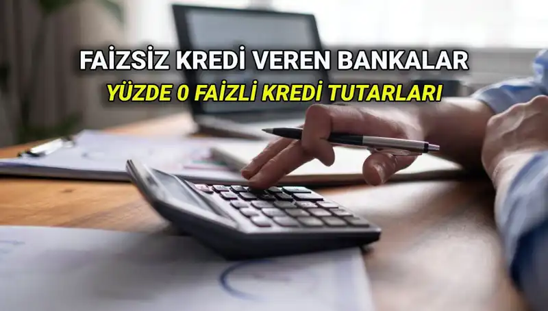 2025 Yılında Yüzde 0 Faizle Kredi Veren Bankalar: En İyi Seçenekler